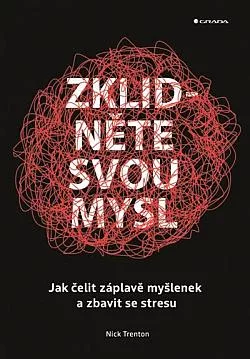 Zklidněte svou mysl: Jak čelit záplavě myšlenek a zbavit se stresu
