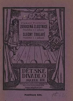Zkrocená zlostnice: veselohra v 1 jednání ; Slečny toulavé : veselohra v 1 jednání