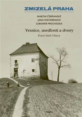 Zmizelá Praha-Vesnice, usedlosti a dvory