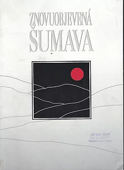 Znovuobjevená Šumava
