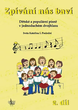 Zpívání nás baví 2 - Dětské a populární písně v jednoduchém dvojhlasu + CD