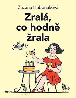Zralá, co hodně žrala