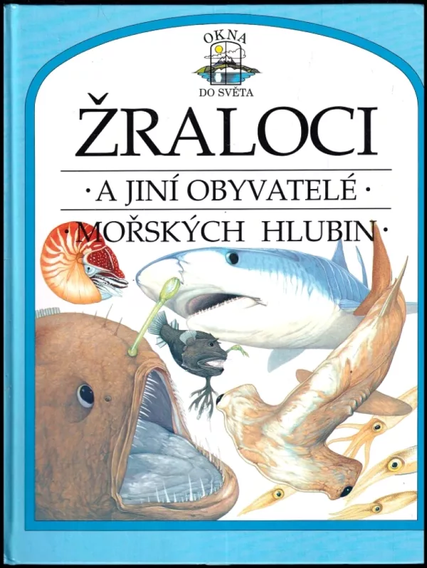 Žraloci a jiní obyvatelé mořských hlubin