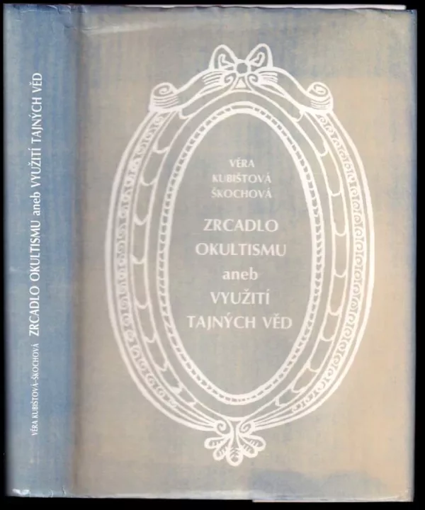 Zrcadlo okultismu, aneb, Využití tajných věd