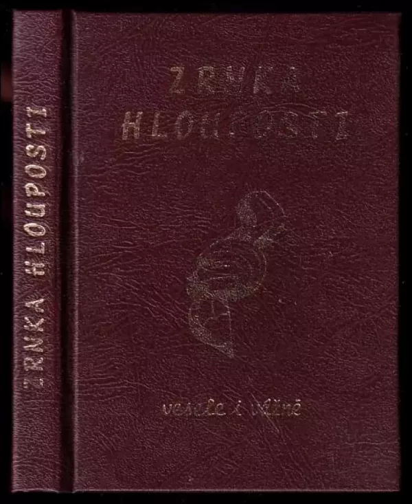 Zrnka hlouposti, vesele i vážně