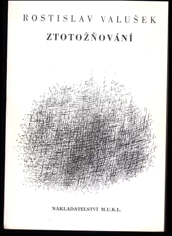 Ztotožňování : [výběr z básní 1979-1983]