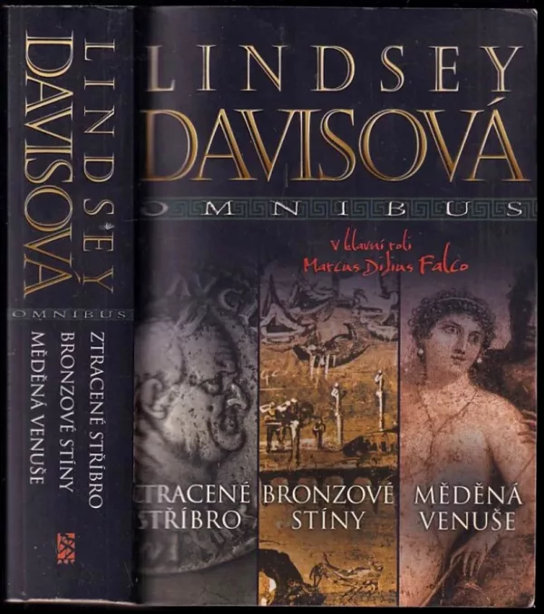 Ztracené stříbro ; Bronzové stíny ; Měděná Venuše : Lindsey Davisová omnibus : v hlavní roli Marcus Didius Falco
