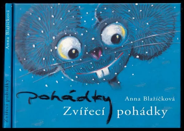 Zvířecí pohádky PODPIS ANNA BLAŽÍČKOVÁ A PAVEL ŠŤASTNÝ