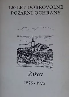 100 let dobrovolné požární ochrany Lišov 1875 - 1975