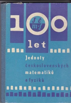 100 let Jednoty československých matematiků a fyziků