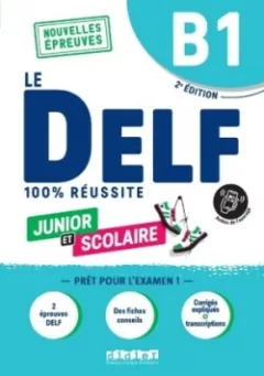 100% Réussite: DELF B1 Junior et Scolaire - Livre + didierfle.app édition 2022