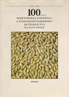 100 rokov semenárskej kontroly a poľnohospodárskeho skúšobníctva na Slovensku