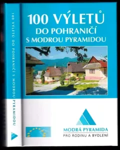 100 výletů do pohraničí s Modrou pyramidou