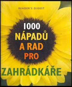 1000 nápadů a rad pro zahrádkáře