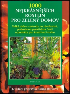 1000 nejkrásnějších rostlin pro zelený domov