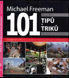 101 nejlepších tipů a triků pro digitální fotografii