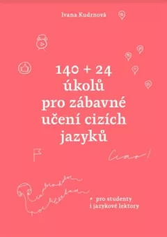 140 + 24 úkolů pro zábavné učení cizích jazyků