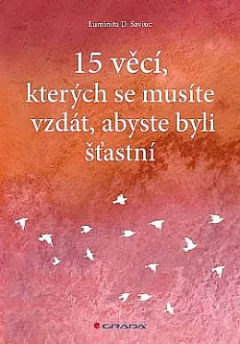 15 věcí, kterých se musíte vzdát, abyste byli šťastní