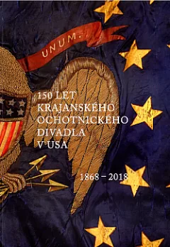 150 let krajanského ochotnického divadla v USA 1868-2018