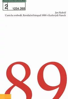 1989 - cesta ke svobodě : revoluční listopad v Karlových Varech