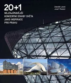 20+1 Nejzajímavější koncertní stavby světa jako inspirace pro Prahu