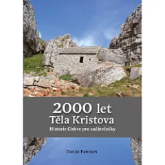 2000 let Těla Kristova - Historie Církve pro začátečníky