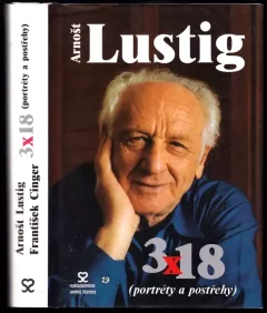 3 x 18: (portréty a postřehy) - AUTORSKÁ DEDIKACE ARNOŠT LUSTIG