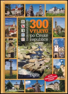 300 nejkrásnějších výletů po České republice