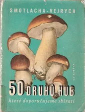 50 druhů hub, které doporučujeme sbírati