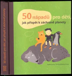50 nápadů pro děti, jak přispět k záchraně planety