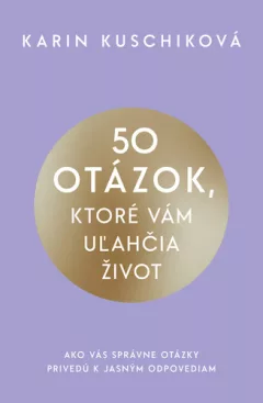 50 otázok, ktoré vám uľahčia život
