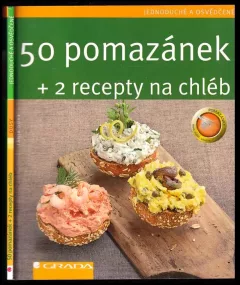 50 pomazánek + 2 recepty na chléb