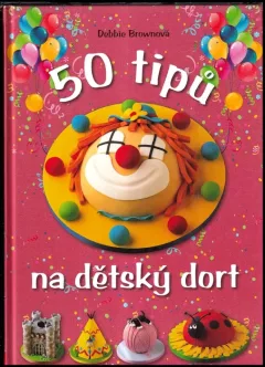 50 tipů na dětský dort