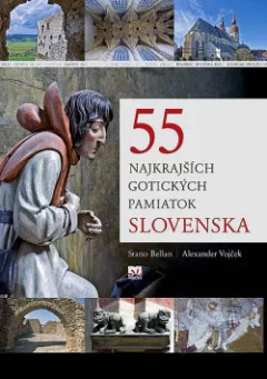 55 najkrajších gotických pamiatok Slovenska