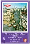 60 let Pardubických trolejbusů 1952 - 2012 ve vzpomínkách pamětníků