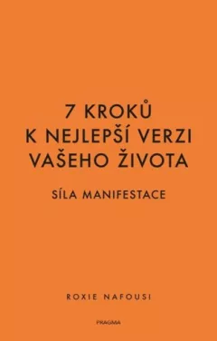 7 kroků k nejlepší verzi vašeho života