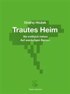 Trautes Heim: Na vratkých nohou