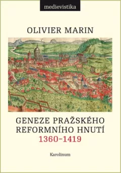 Geneze pražského reformního hnutí 1360-1419