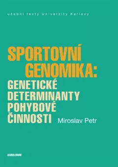 Sportovní genomika: genetické determinanty pohybové činnosti