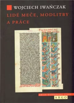Lidé meče, modlitby a práce