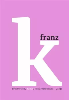 Kafka 2 - Roky rozhodování