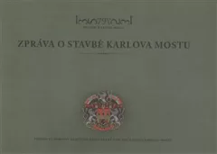 Zpráva o stavbě Karlova mostu