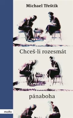 Chceš-li rozesmát pánaboha