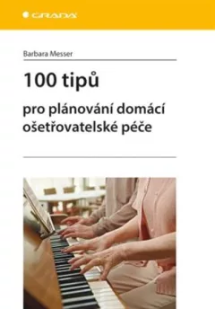 100 tipů pro plánování domácí ošetřovatelské péče