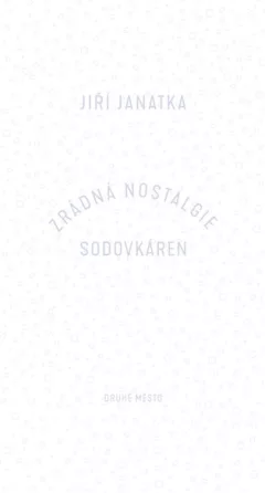 Zrádná nostalgie sodovkáren