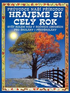 Hrajeme si celý rok - Průvodce naší přírodou
