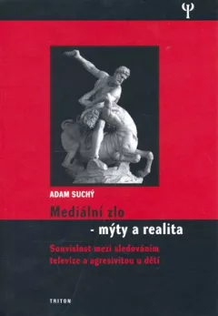 Mediální zlo - mýty a realita