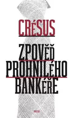 Zpověď prohnilého bankéře