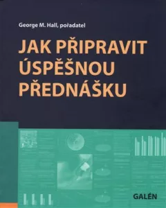 Jak připravit úspěšnou přednášku