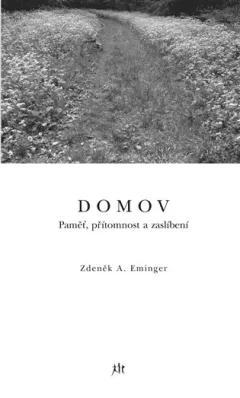 Domov. Paměť, přítomnost a zaslíbení